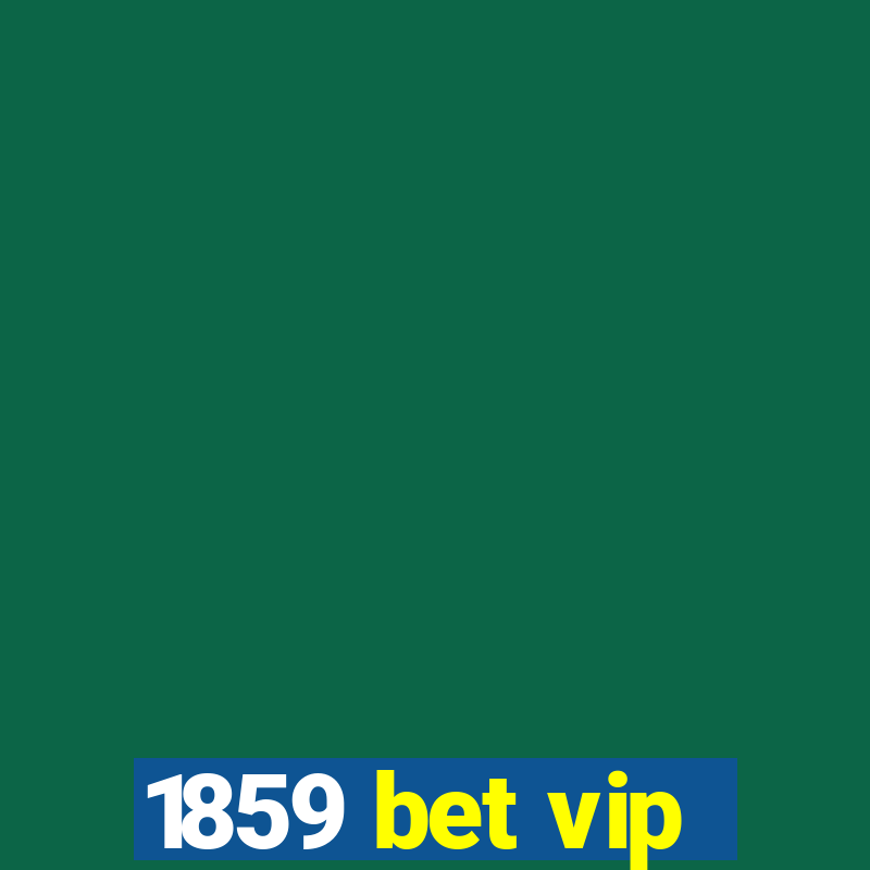 1859 bet vip